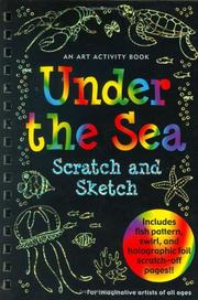 Cover of: Under the Sea Scratch and Sketch: An Art Activity Book for Imaginative Artists of All Ages (Activity Book Series)