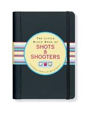 Cover of: Little Black Book of Shots & Shooters (Little Black Books) | Eric Furman