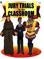 Cover of: Jury Trials in the Classroom by Betty See