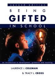 Cover of: Being gifted in school: an introduction to development, guidance, and teaching