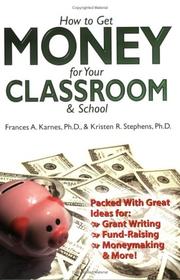 Cover of: How to get money for your classroom and school: advanced philosophy for kids
