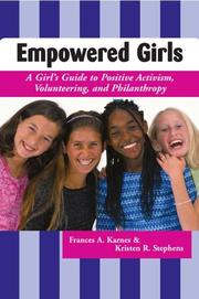 Cover of: Empowered girls: a girl's guide to positive activism, volunteering, and philanthropy