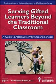 Cover of: Serving Gifted Learners Beyond the Traditional Classroom: A Guide to Alternative Programs and Services (The Critical Issues in Equity and Excellence in Gifted Education Series)