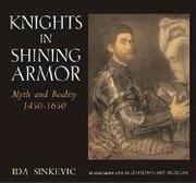 Knights in Shining Armor by Ida Sinkevic