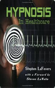 Cover of: Hypnosis in Healthcare by Stephen LaFevers