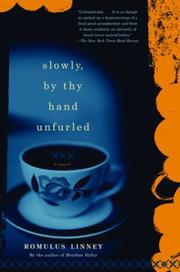 Cover of: Slowly, by thy hand unfurled: a novel