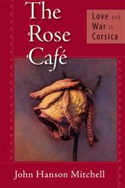 Cover of: The Rose Cafe: Love and War in Corsica