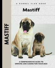 Cover of: Mastiff: A Comprehensive Guide to Owning and Caring for Your Dog (Kennel Club Dog Breed Series)