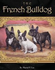 Cover of: The French Bulldog (Kennel Club Classic) by Muriel P. Lee