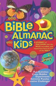 Cover of: The Bible Almanac for Kids: A Journey of Discovery into the Wild, Incredible, and Mysterious Facts & Trivia of the Bible