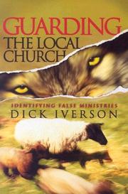 Cover of: Guarding the Local Church: Identifying False Ministries