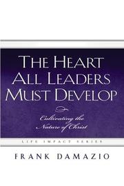 Cover of: The Heart All Leaders Must Develop by Frank Damazio