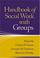 Cover of: Handbook of Social Work with Groups