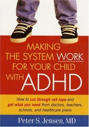 Cover of: Making the System Work for Your Child with ADHD (Making the System Work for Your Child) | Peter S. Jensen