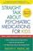 Cover of: Straight Talk about Psychiatric Medications for Kids, Revised Edition
