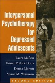 Cover of: Interpersonal Psychotherapy for Depressed Adolescents, Second Edition by Laura Mufson, Kristen Pollack Dorta, Donna Moreau, Myrna M. Weissman