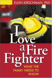 Cover of: I Love a Fire Fighter by Ellen Kirschman