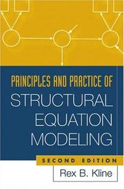 Principles and practice of structural equation modeling by Rex B. Kline