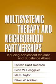 Multisystemic therapy and neighborhood partnerships by Cindy Cupit Swenson, Cynthia Cupit Swenson, Scott W. Henggeler, Ida S. Taylor, Oliver W. Addison