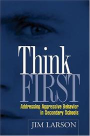 Cover of: Think First: Addressing Aggressive Behavior in Secondary Schools (Guilford School Practitioner Series)