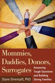 Cover of: Mommies, Daddies, Donors, Surrogates: Answering Tough Questions and Building Strong Families