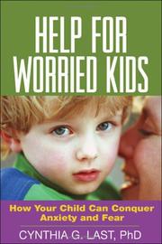 Cover of: Help for worried kids: how your child can conquer anxiety and fear