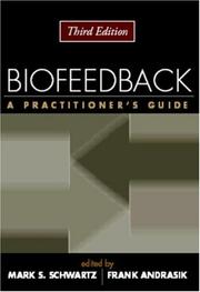 Cover of: Biofeedback, Third Edition: A Practitioner's Guide