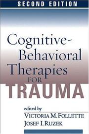 Cognitive-behavioral therapies for trauma by Victoria M. Follette, Josef I. Ruzek