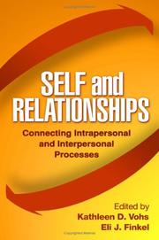 Cover of: Self and relationships by edited by Kathleen D. Vohs, Eli J. Finkel.