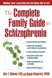 The complete family guide to schizophrenia by Kim Tornvall Mueser