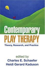 Cover of: Contemporary Play Therapy: Theory, Research, and Practice