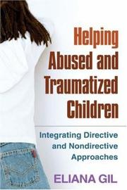 Cover of: Helping Abused and Traumatized Children: Integrating Directive and Nondirective Approaches