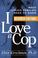 Cover of: I Love a Cop, Revised Edition