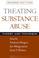 Cover of: Treating Substance Abuse, Second Edition