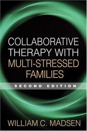 Cover of: Collaborative Therapy with Multi-Stressed Families, Second Edition (Guilford Family Therapy Series) by William C. Madsen