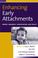 Cover of: Enhancing Early Attachments