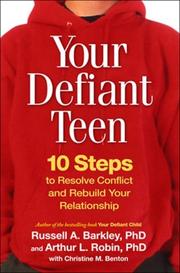 Cover of: Your Defiant Teen by Russell Barkley, Arthur L. Robin