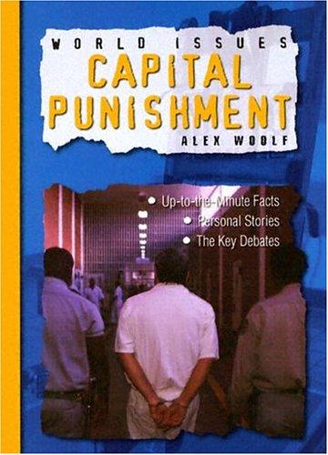 Capital Punishment (World Issues) by Alex Woolf