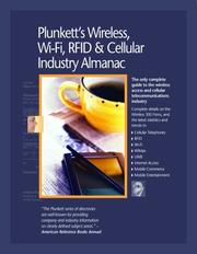 Cover of: Plunkett's Wireless, Wi-Fi, RFID & Cellular Industry Almanac (Plunkett's Wireless, Wi-Fi, Rfid & Cellular Industry Almanac)