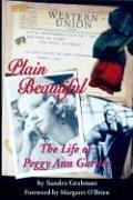 Cover of: Plain beautiful: the life of Peggy Ann Garner