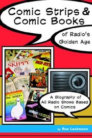 Comic Strips & Comic Books of Radio's Golden Age (1920s - 1950s) by Ronald W. Lackmann