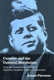 Cover of: Camelot and the Cultural Revolution: How the Assassination of John F. Kennedy Shattered American Liberalism