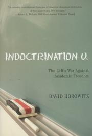 Cover of: Indoctrination U:The Left's War Against Academic Freedom by David Horowitz