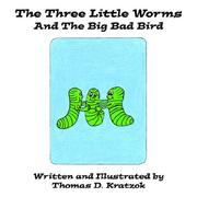 Cover of: The Three Little Worms and the Big Bad Bird