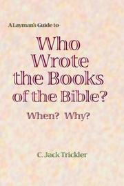 Cover of: A Layman's Guide to Who Wrote the Books of the Bible by C. Jack Trickler
