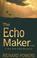 Cover of: The Echo Maker (Large Print Press)
