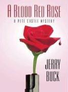 Cover of: A blood red rose by Jerry Buck