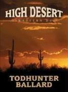 Cover of: High desert by Todhunter Ballard