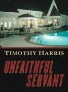 Cover of: Unfaithful servant by Timothy Harris