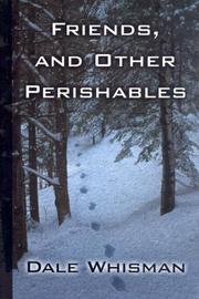 Cover of: Friends, and other perishables